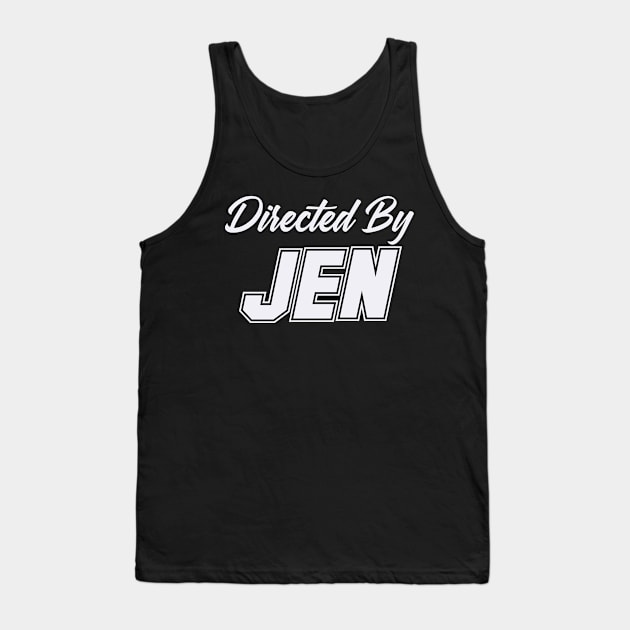 Directed By JEN, JEN NAME Tank Top by Judyznkp Creative